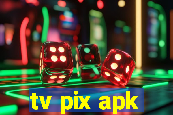 tv pix apk